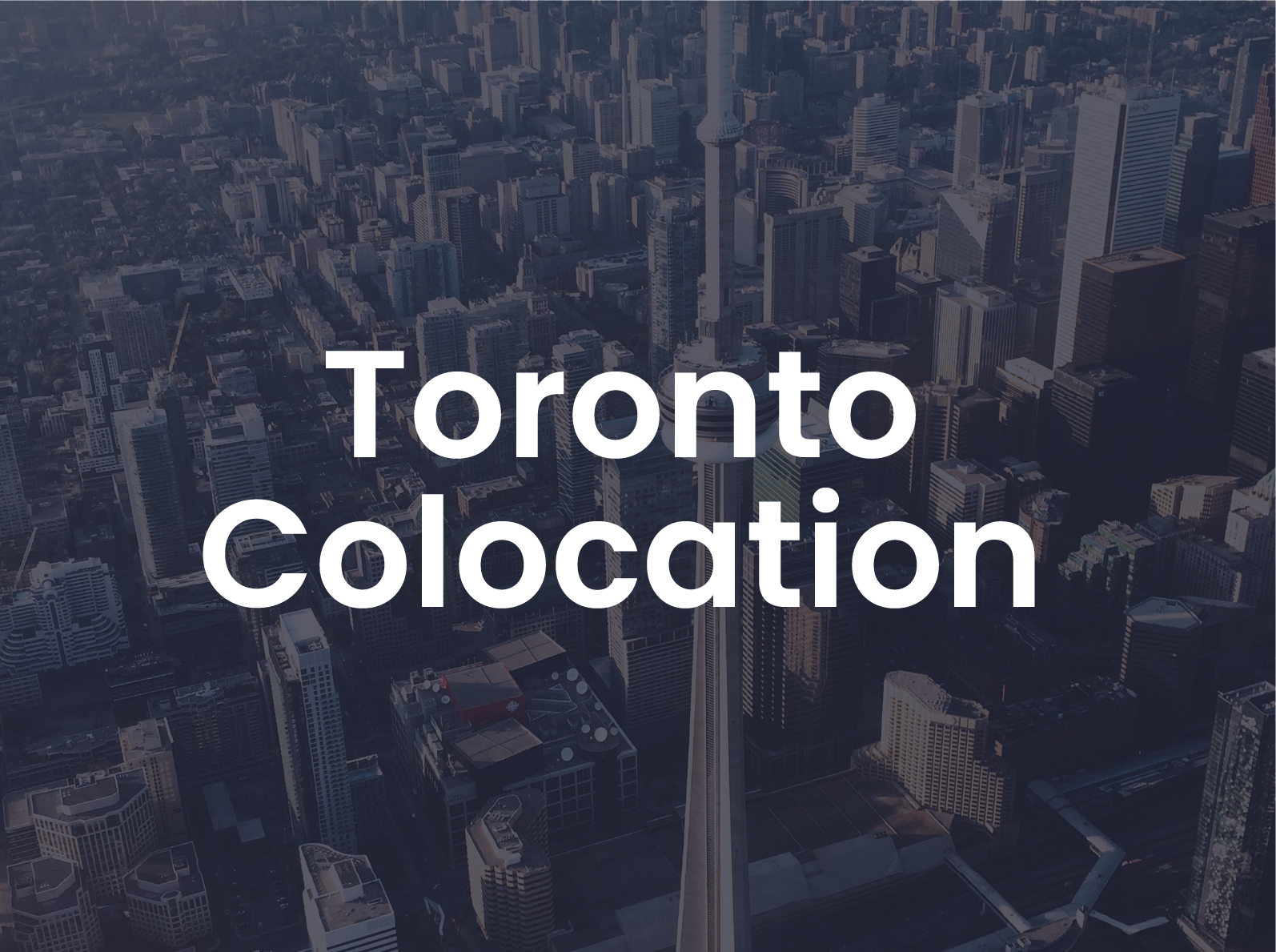 An image of a Toronto skyline with the text "Toronto Colocation" across it